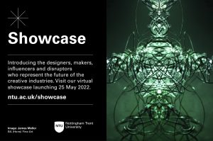 Introducing the designers, makers, influencers and disruptors who represent the future of the creative industries. Visit our virtual showcase launching 25th May 2022
